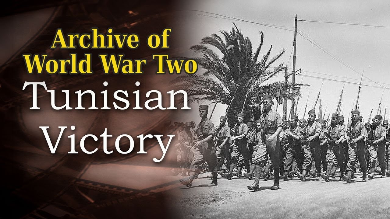 The Archive of WWII: Tunisian Victory | Documentary | Full Movie | Liberation of Tunis