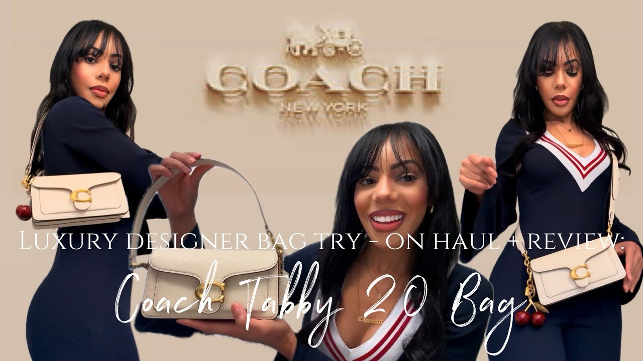 LUXURY DESIGNER BAG TRY - ON HAUL + REVIEW: COACH TABBY 20 BAG