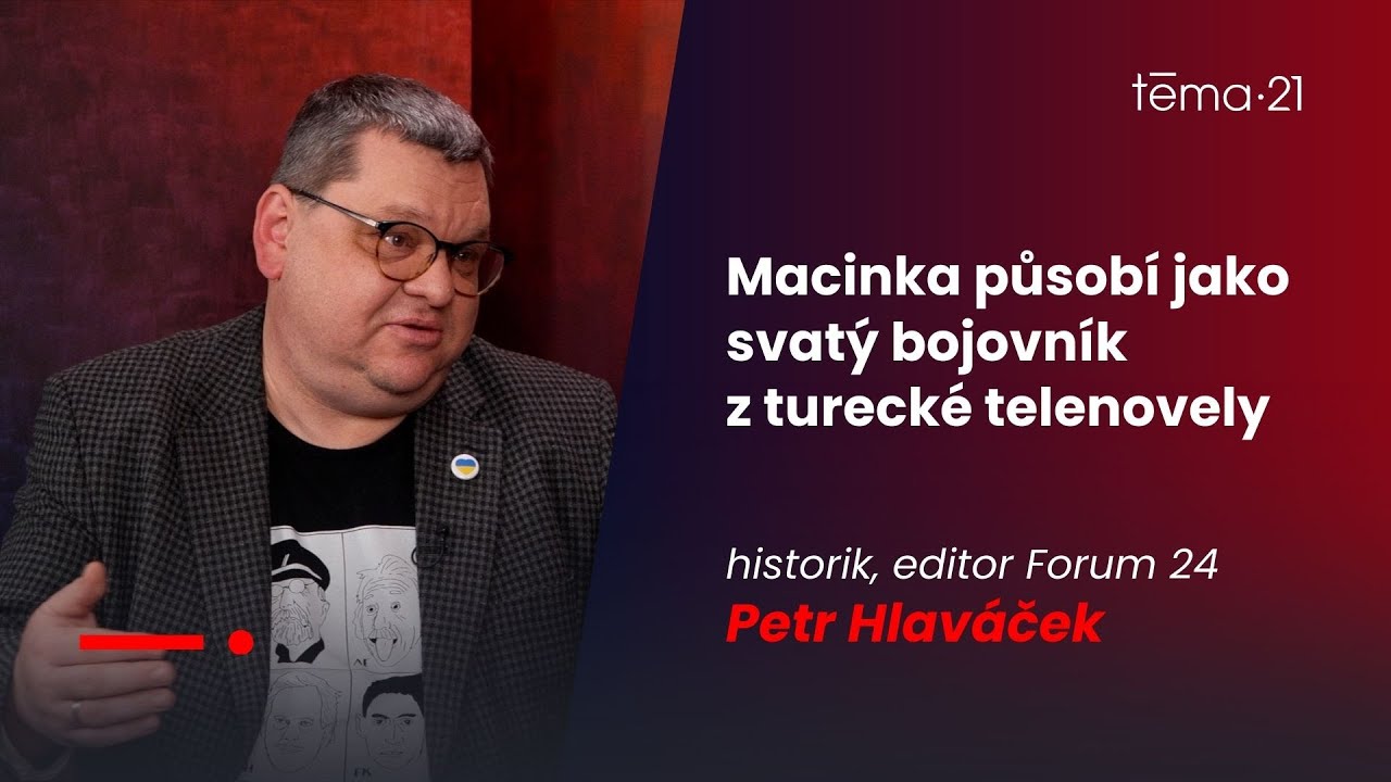 Petr Hlaváček: Macinka působí jako svatý bojovník z turecké telenovely