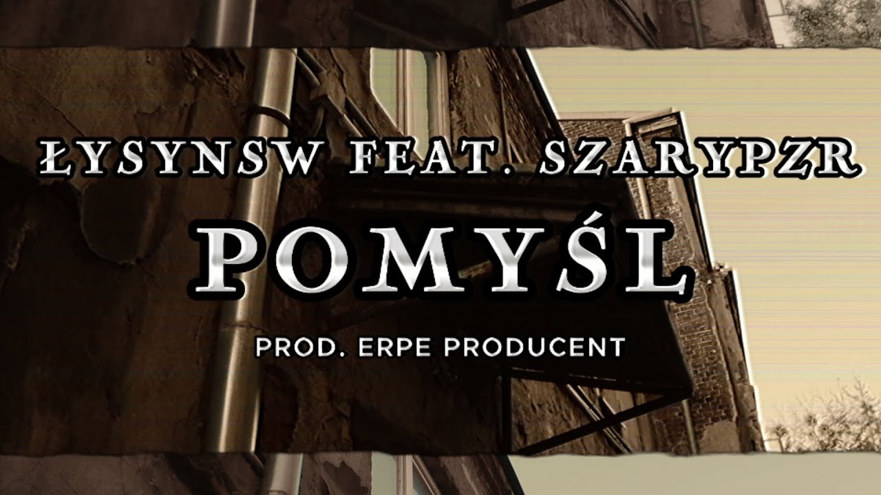 ŁYSY NSW FEAT. SZARY PZR - POMYŚL / PROD. ERPE PRODUCENT (OFFICIAL VIDEO) 🎥