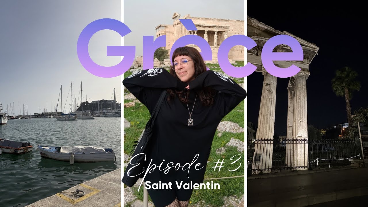 Le Voyage Grec #3 - Saint Valentin