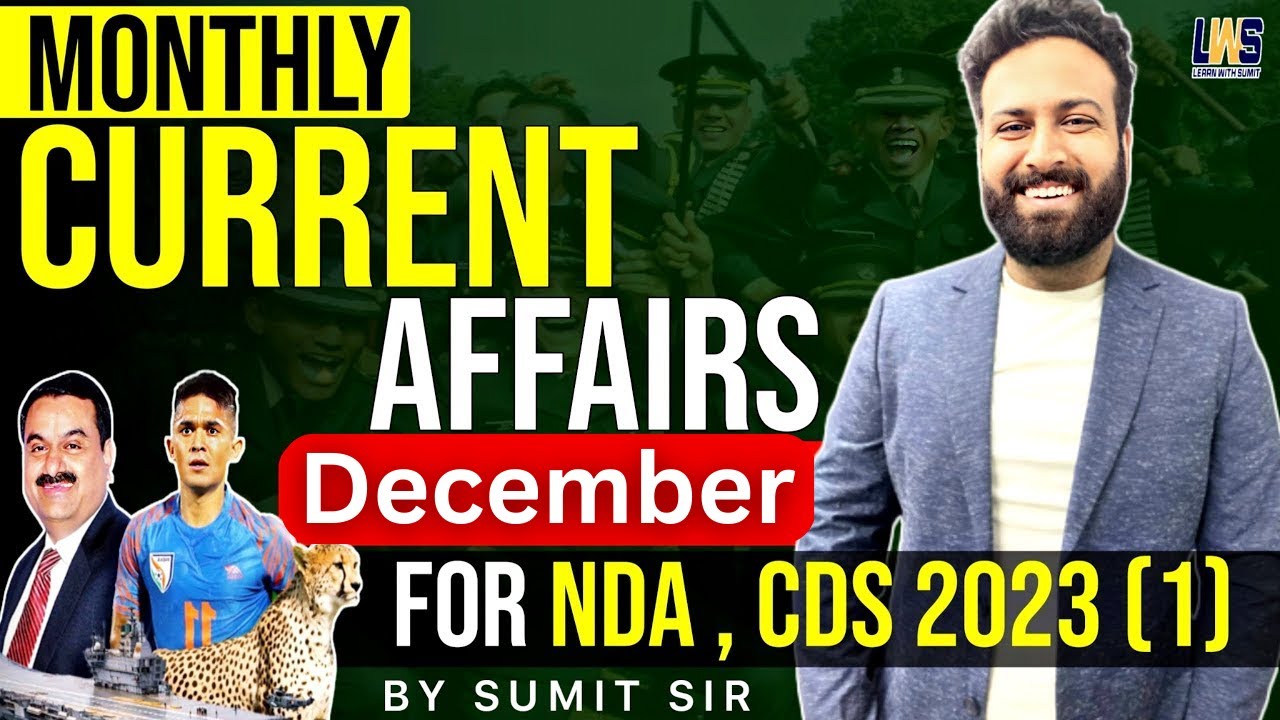 Monthly Current Affairs For NDA 1 2023 🔥 | December CA Marathon NDA 1 2023 | Learn With Sumit