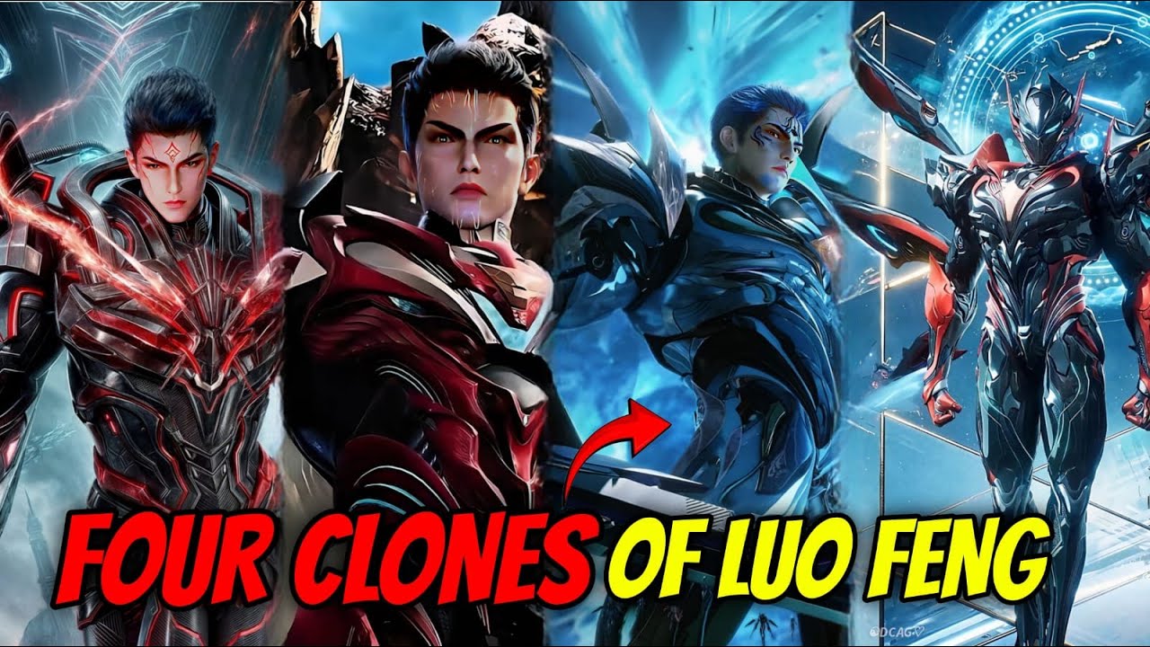 Luo Feng&rsquo;s 4 Clones That Terrified the Universe | Swallowed Star