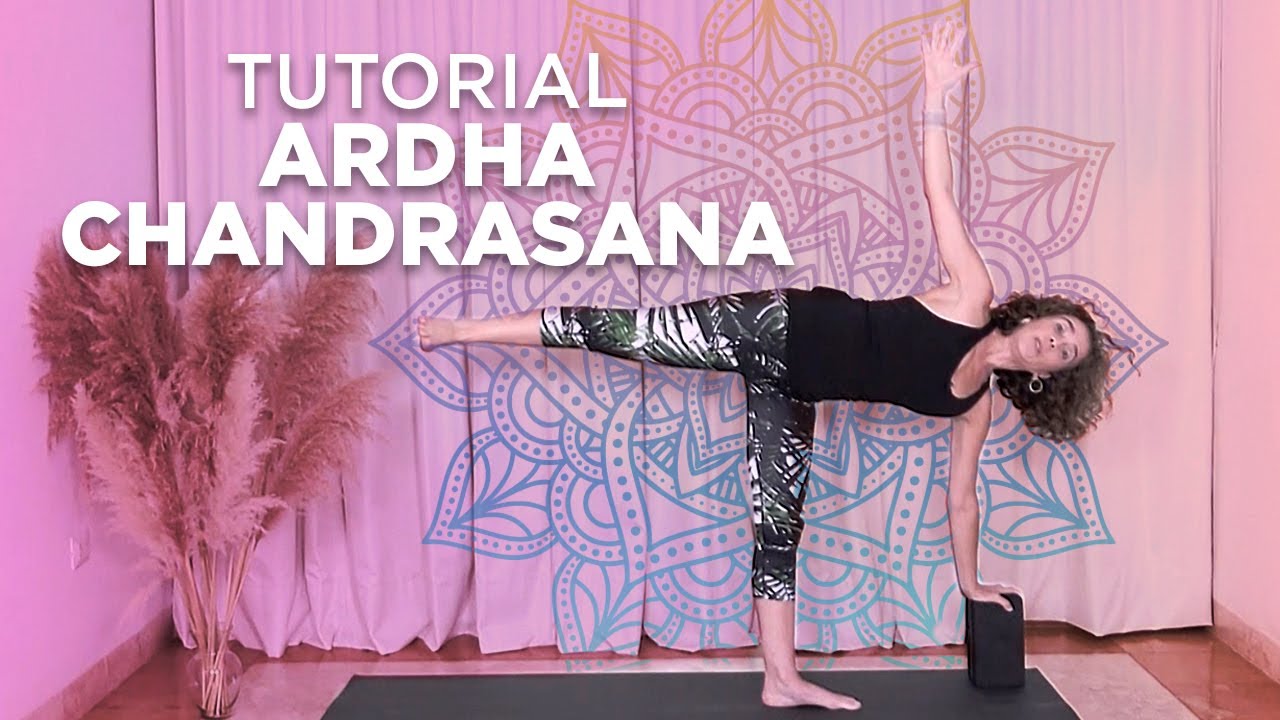 Tutorial Ardha Chandrasana