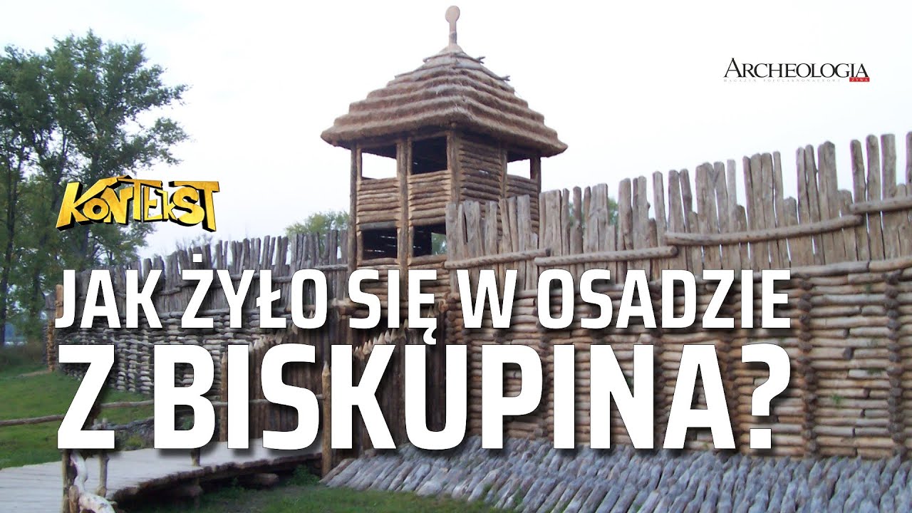 Jak żyło się w osadzie z Biskupina? - Łukasz Gackowski, Albin Sok&oacute;ł | KONTEKST 23