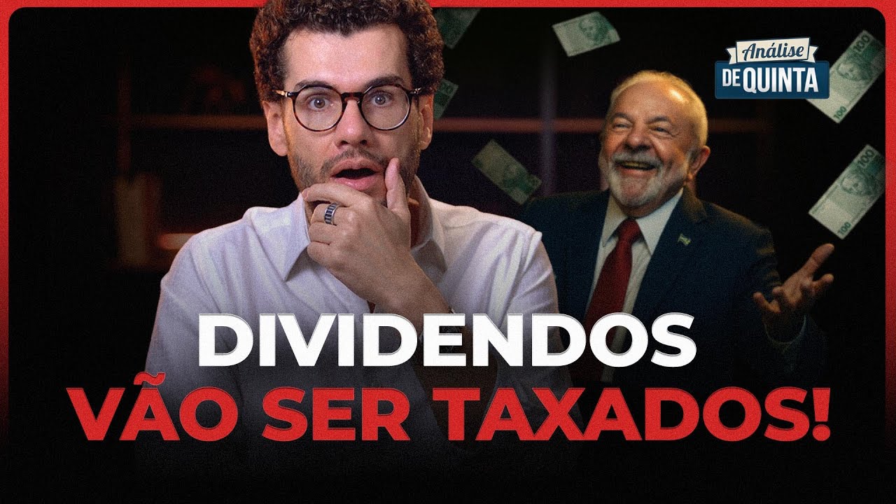 Análise de Quinta #23: O novo imposto sobre dividendos explicado de forma simples