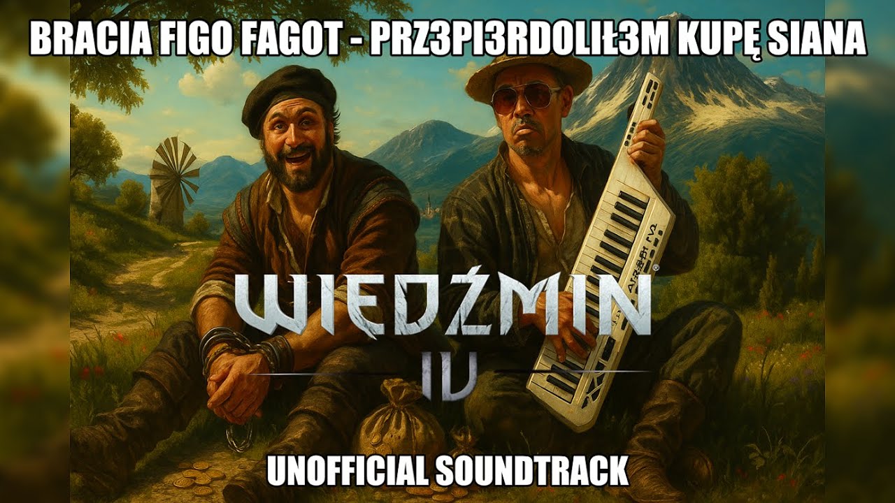 BRACIA FIGO FAGOT - PRZ3P!3RDOL!Ł3M KUPĘ SIANA | WIEDŹMIN 4 - UNOFFICIAL SOUNDTRACK [AICOVER]