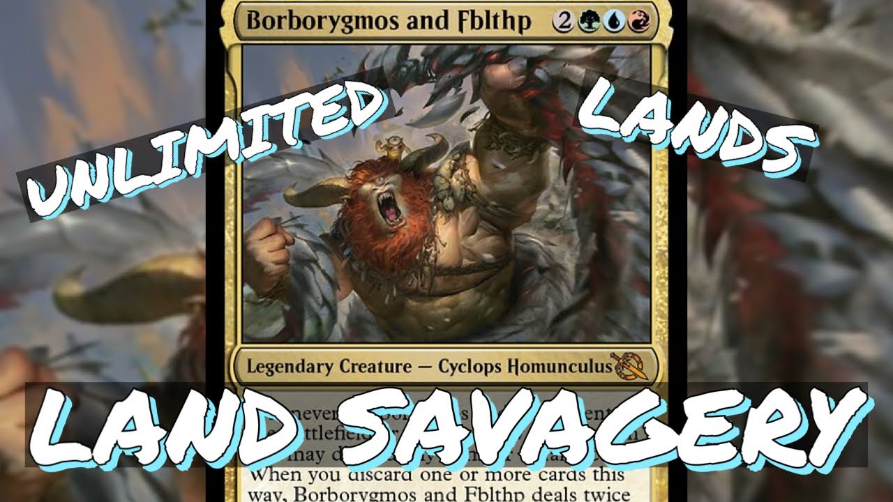 LAND SAVAGERY Borborygmos and Fblthp Full EDH Deck Tech