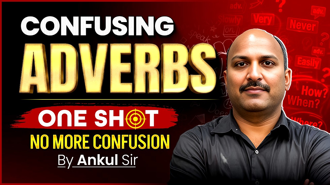 Confusing Adverbs | Adverbs | Adverbs One Shot Video | English Adverbs | English By Ankul Sir