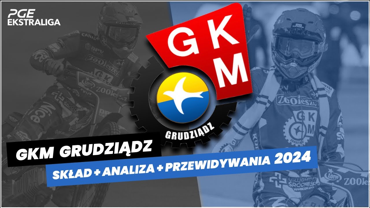 GKM GRUDZIĄDZ SKŁAD + ANALIZA + PRZEWIDYWANIA 2024