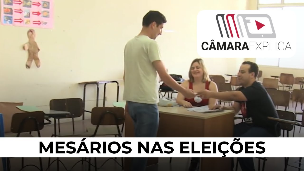 Como funciona o trabalho dos mes&aacute;rios nas elei&ccedil;&otilde;es? | C&acirc;mara Explica