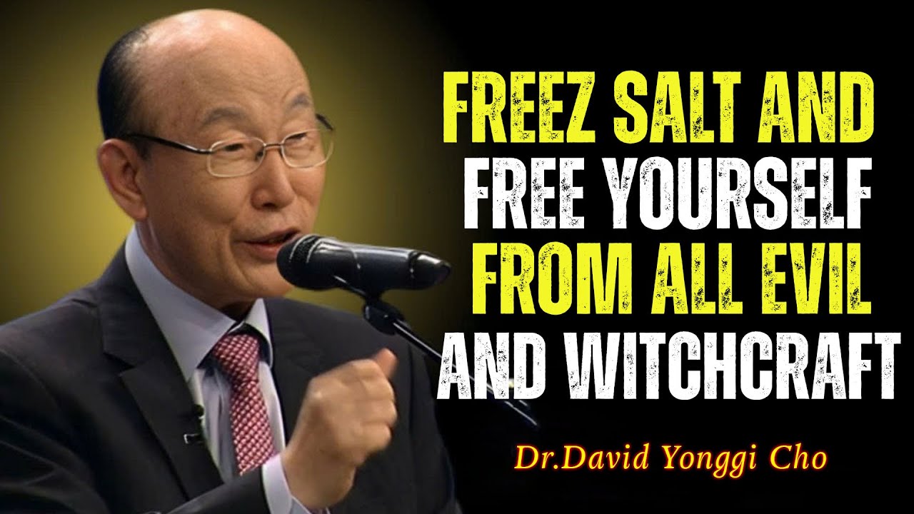 Return All Evil and Witchcraft by Freezing Salt According to the Bible | Dr David Yonggi Cho