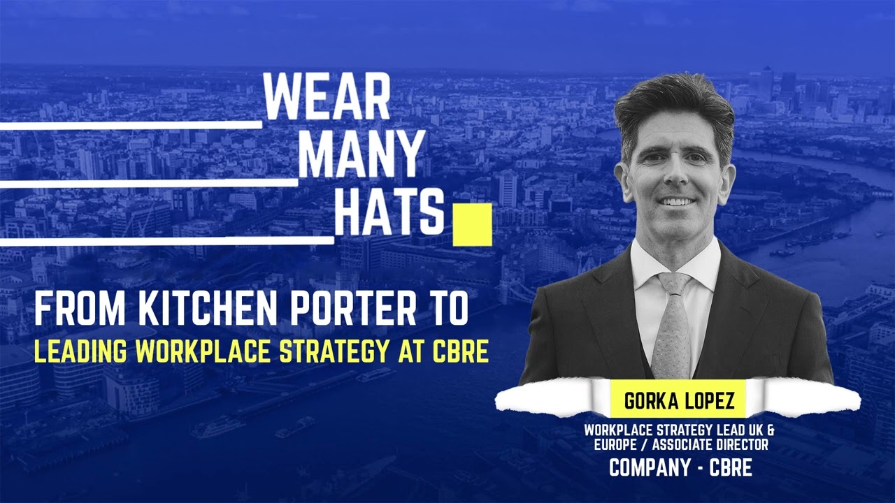 E122 – Gorka Lopez: Workplace Strategy Lead UK & Europe – CBRE