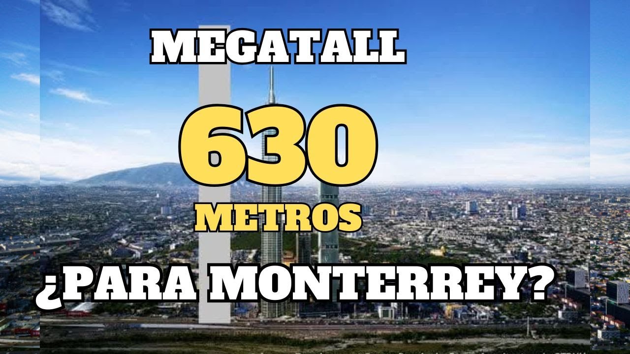 ¿MEGATALL PARA MONTERREY? Se viene posible rascacielos de 630 metros de altura para México.