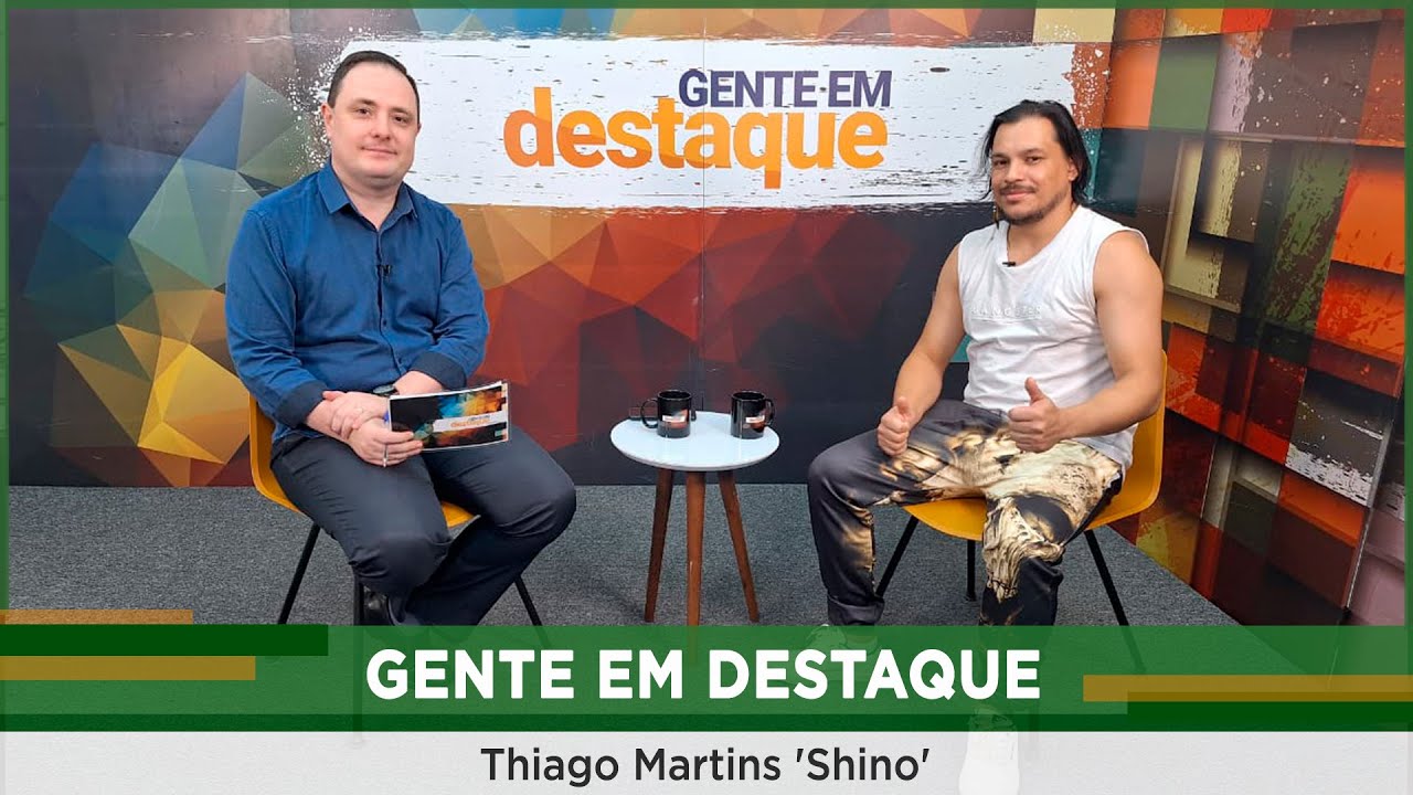 Gente em Destaque: Thiago Martins 'Shino' (Parte 1/3)