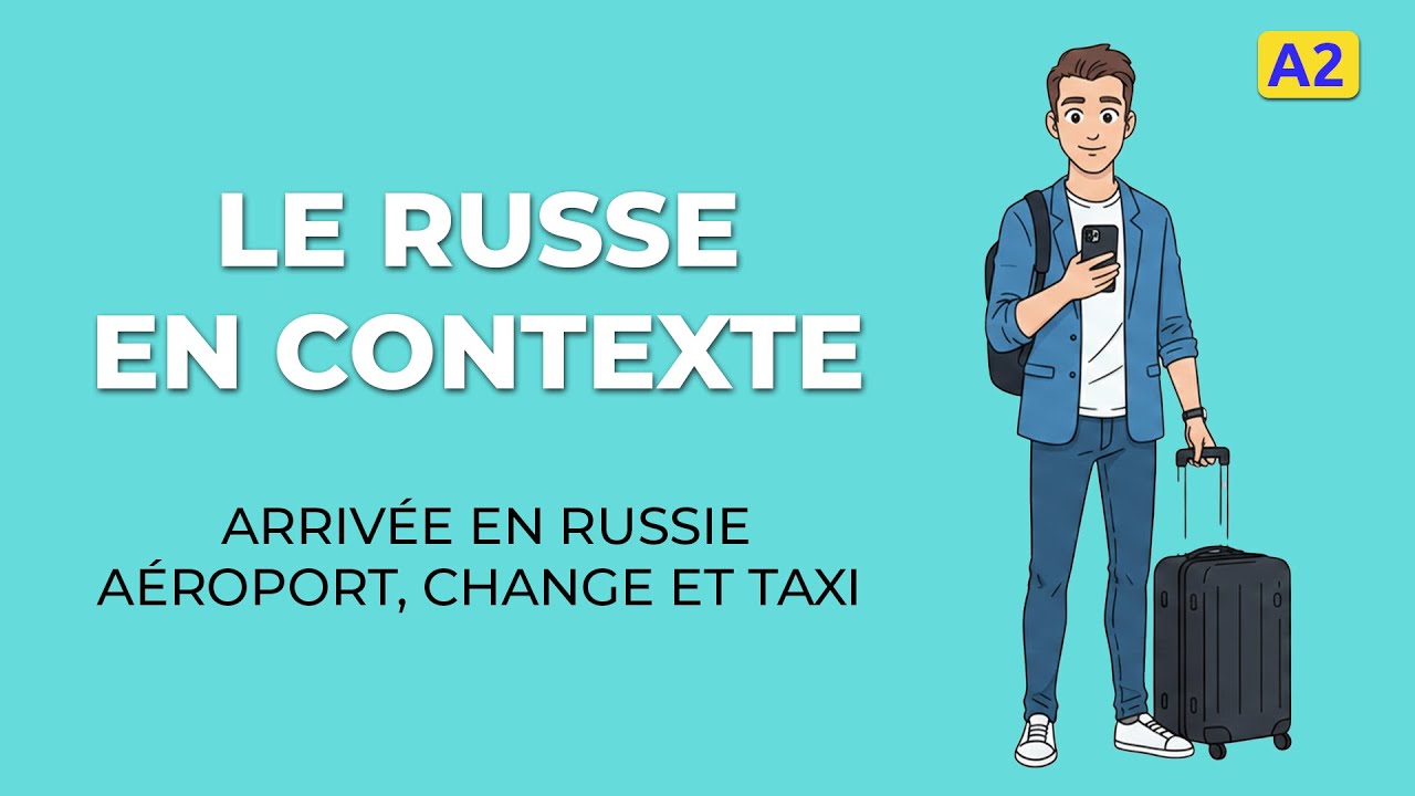Arrivée en Russie : Aéroport, Change et Taxi | Russe en Contexte (A2)