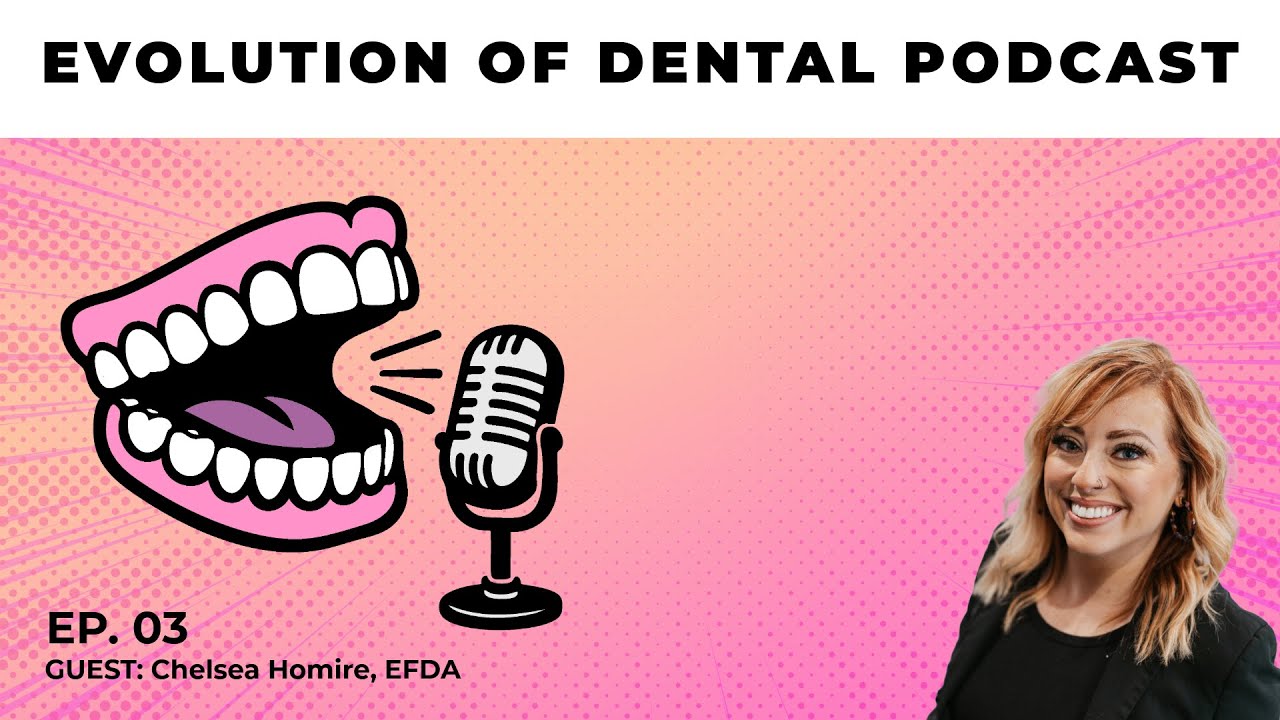 #3 - Chelsea Homire:  Evolving the Dental Assistant's Role: Education Opportunitie...