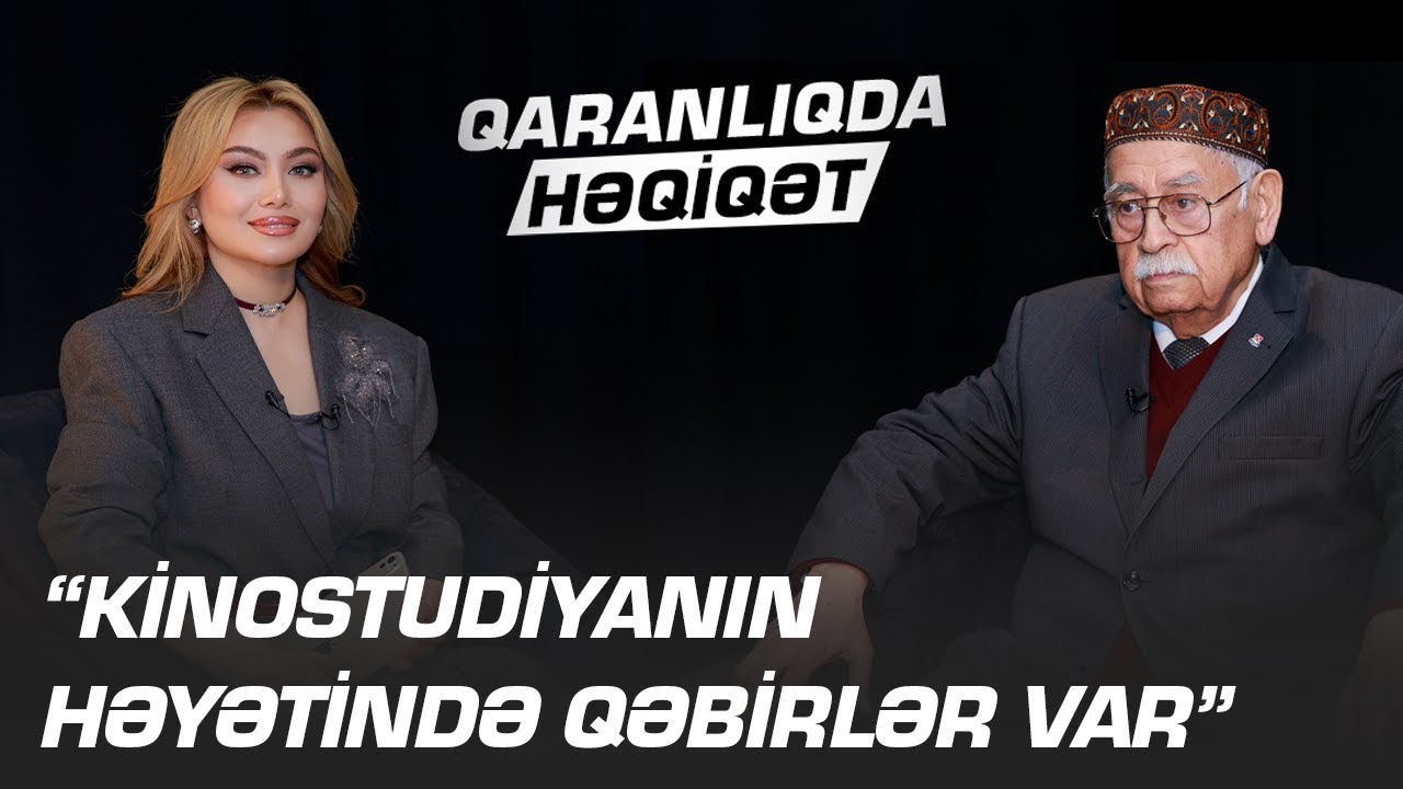“Kinostudiyanın həyətində qəbirlər var” - Aydın Kazımzadə - QARANLIQDA HƏQİQƏT