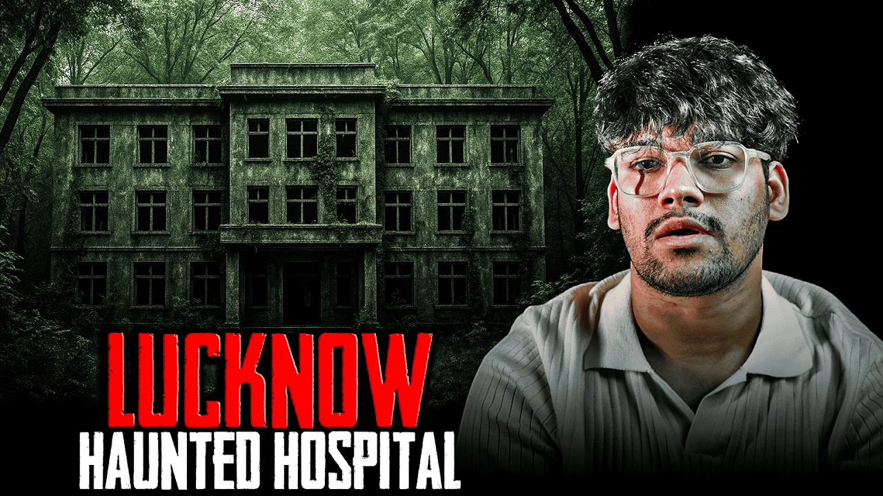 Lucknow Horror Story l HAUNTED HOSPITAL