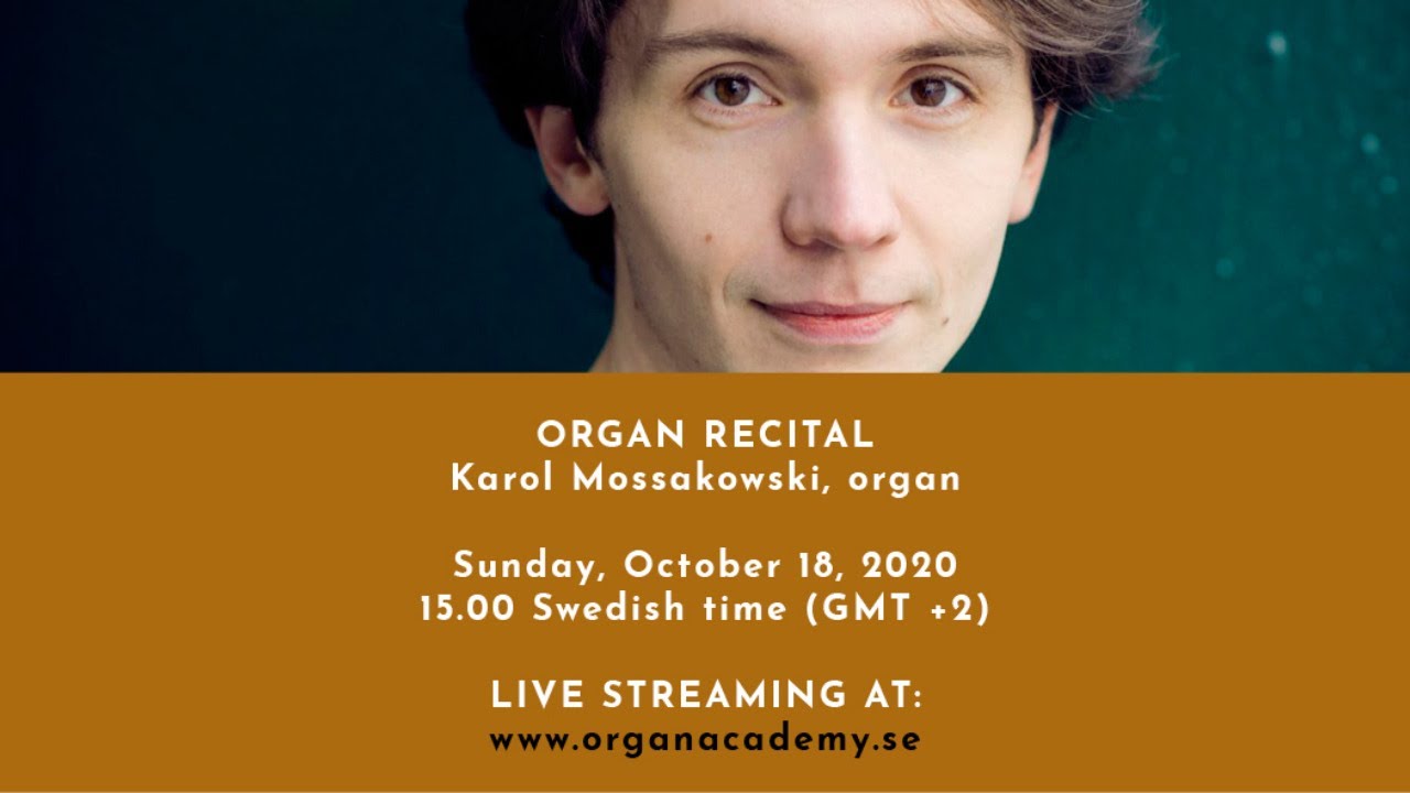ORGAN RECITAL - Karol Mossakowski, organ - Oct 18, 2020 at 15:00 - Vasa Church - GIOF