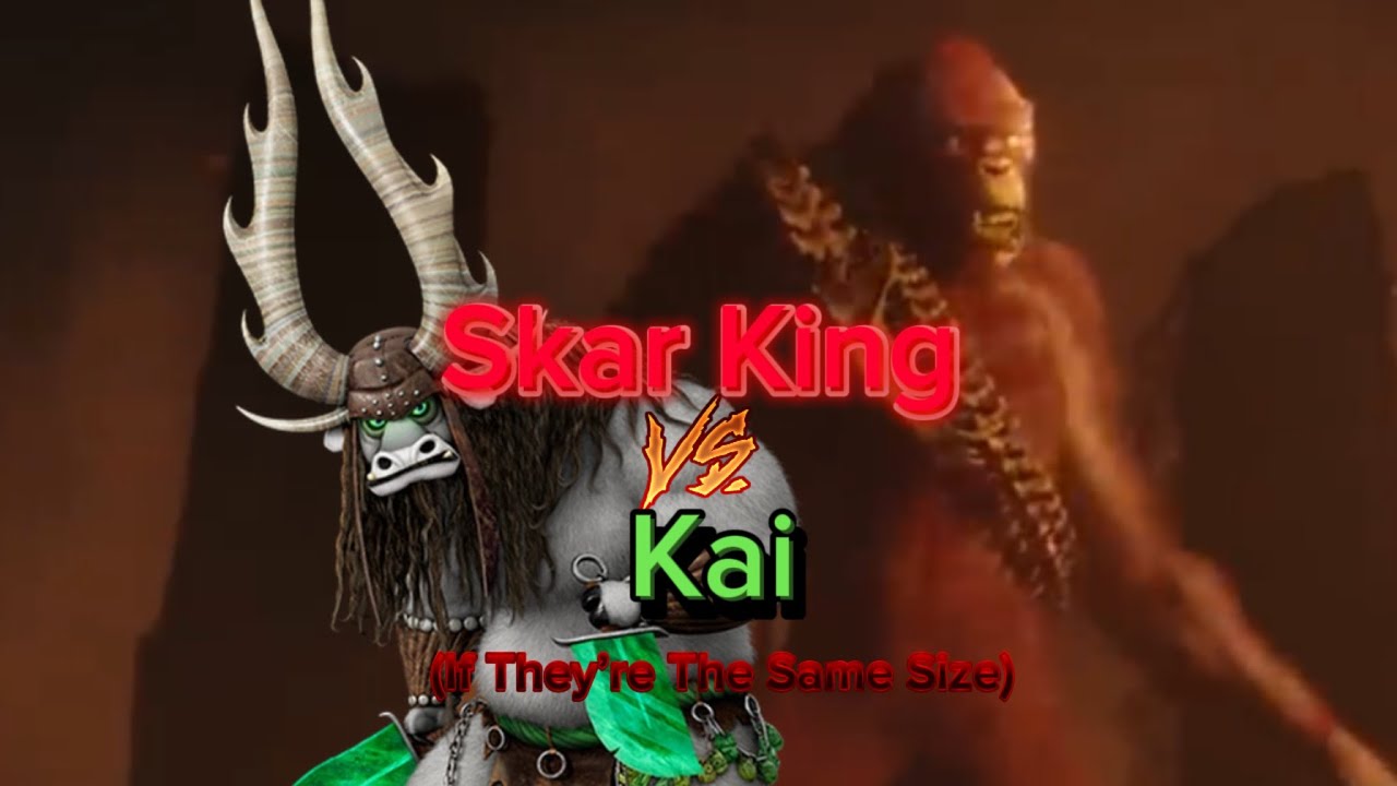 Skar King Vs Kai (If They’re Were The Same Size)
