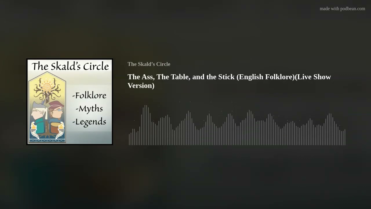 The Ass, The Table, and the Stick (English Folklore)(Live Show Version)