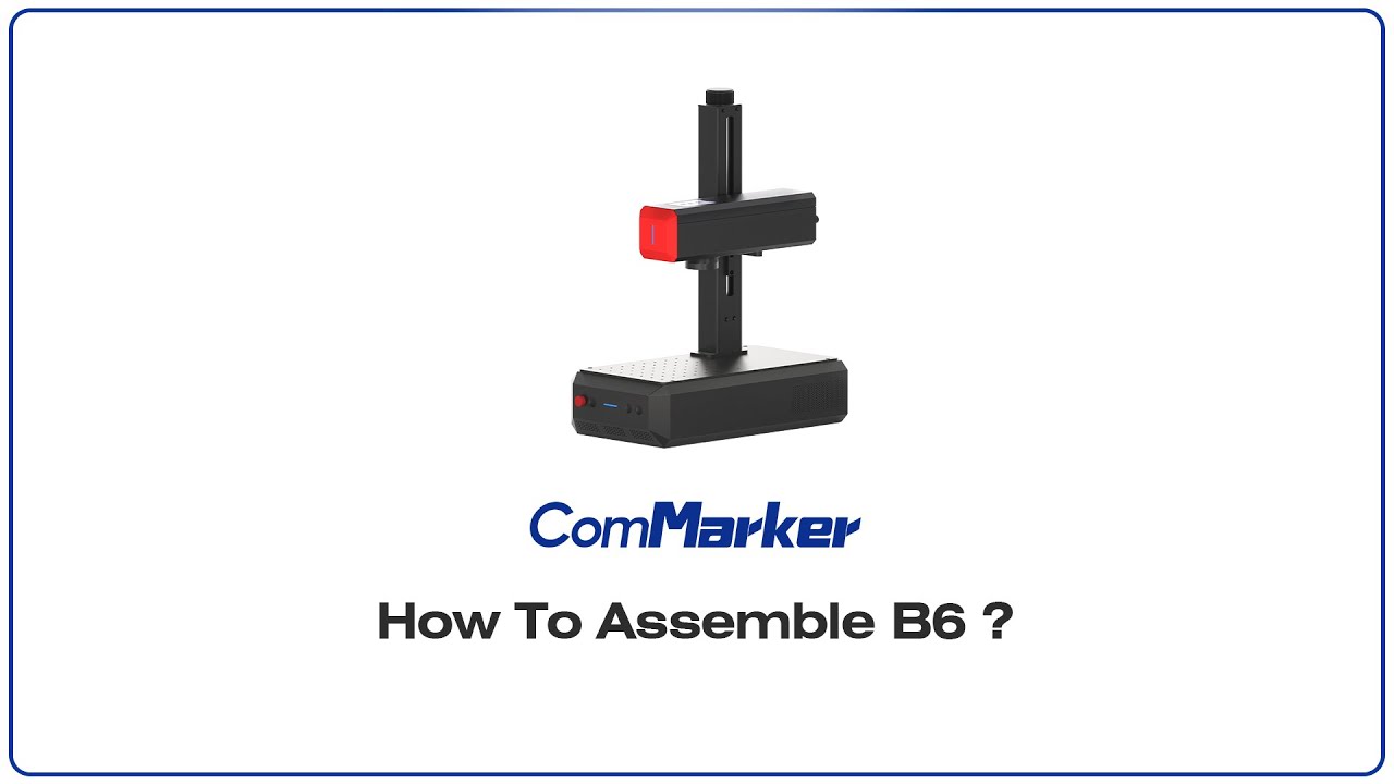ComMarker B6 Assembly