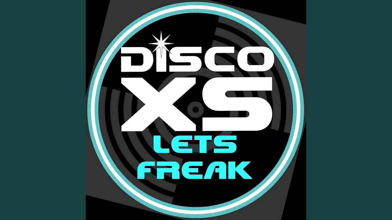 Lets Freak (Extended DJ Mix)
