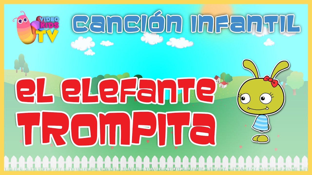 ♫♪ ♫♪ EL ELEFANTE TROMPITA y más canciones infantiles