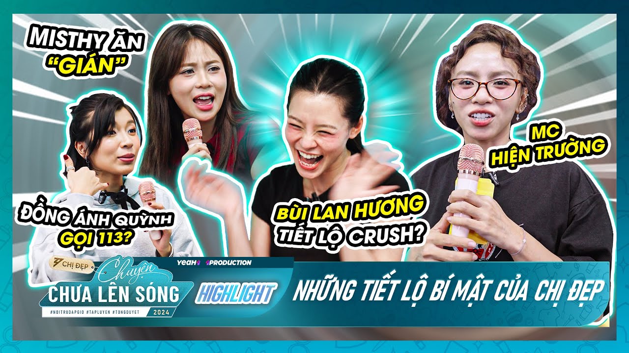 CHỊ ĐẸP KỂ NÈ | Tiết lộ BÍ MẬT chưa từng kể, Chị Đẹp Bùi Lan Hương được NGƯỜI ĐẶC BiỆT tặng quà?