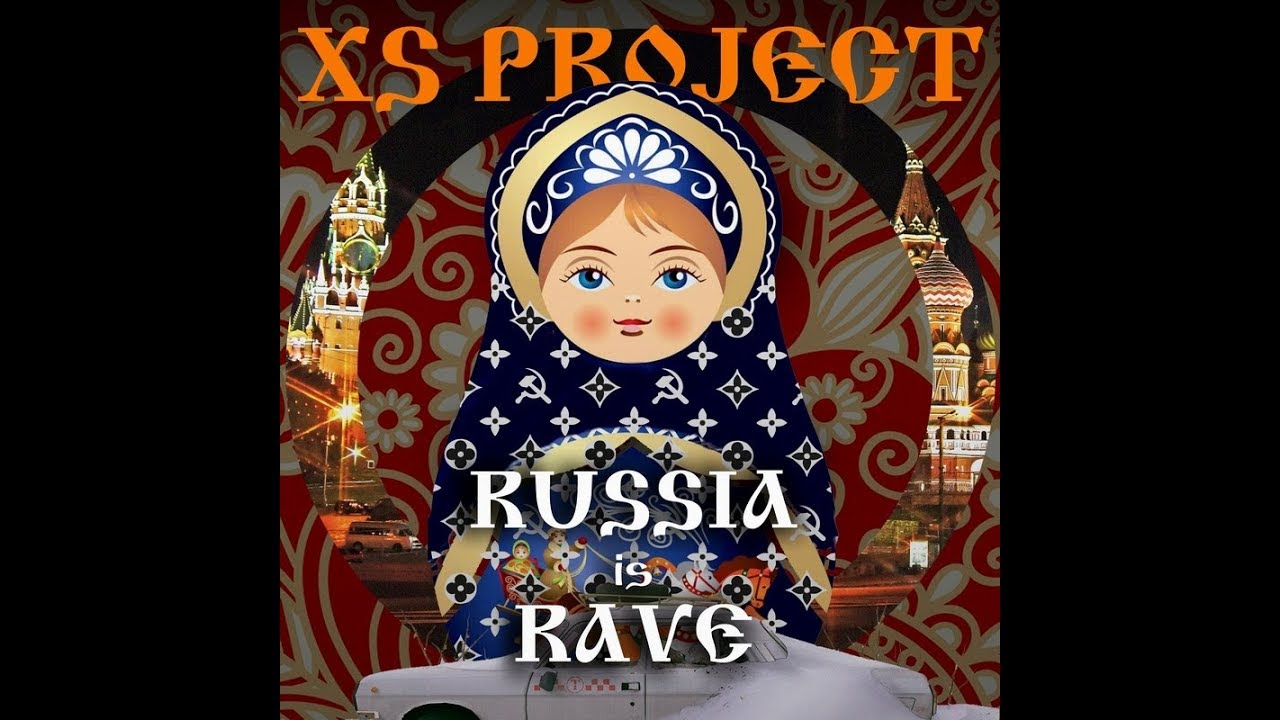 XS Project - Russia is Rave