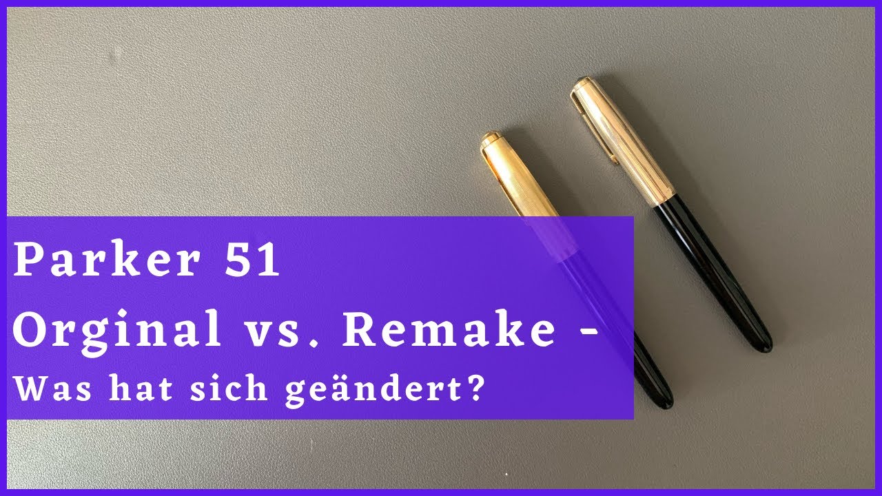 Parker 51 Orginal vs. Remake - Was hat sich geändert? - Review Deutsch