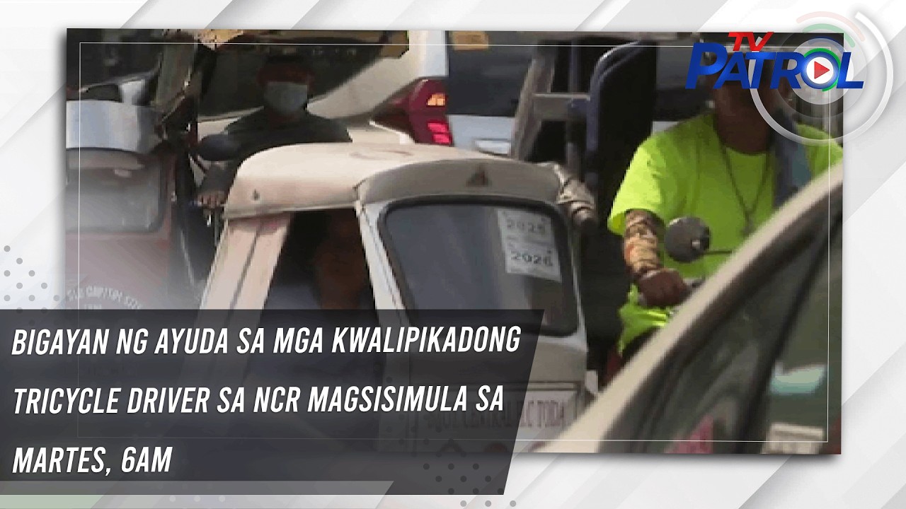 Bigayan ng ayuda sa mga kwalipikadong tricycle driver sa NCR magsisimula sa Martes, 6am | TV Patrol