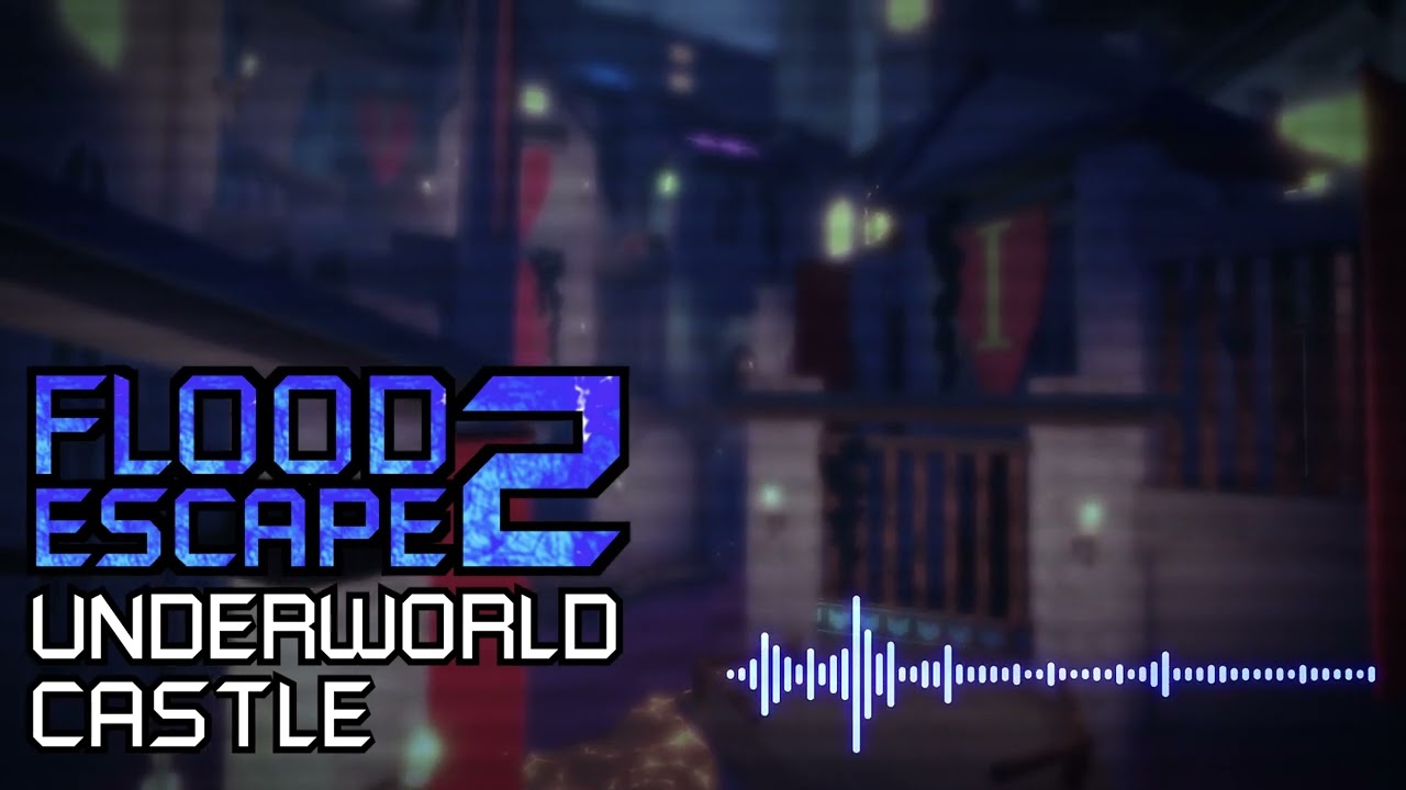 Flood Escape 2 - Underworld Castle OST (REMAKE)