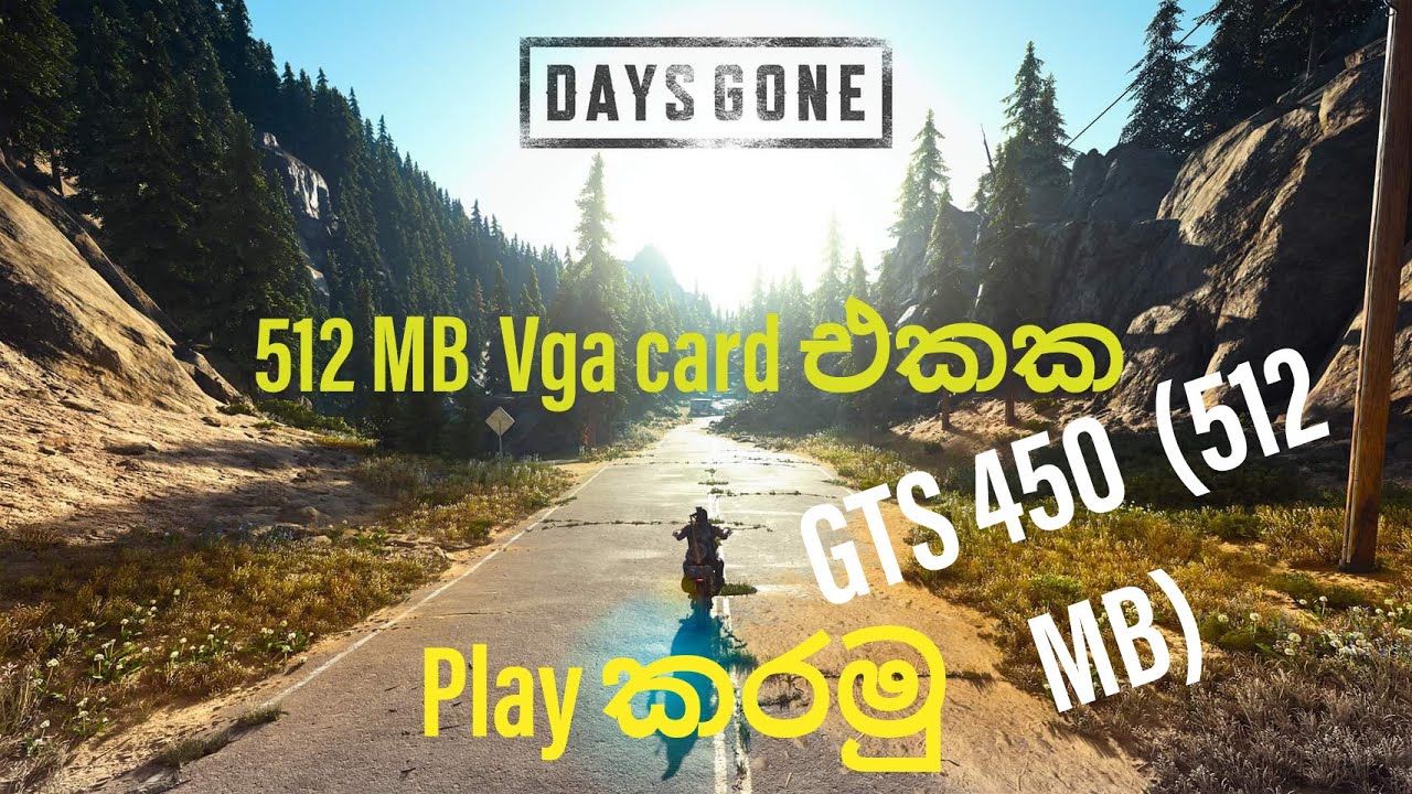 Days gone on 512 MB vga   gts 450  days gone 512 MB vga card එකක ගහමු
