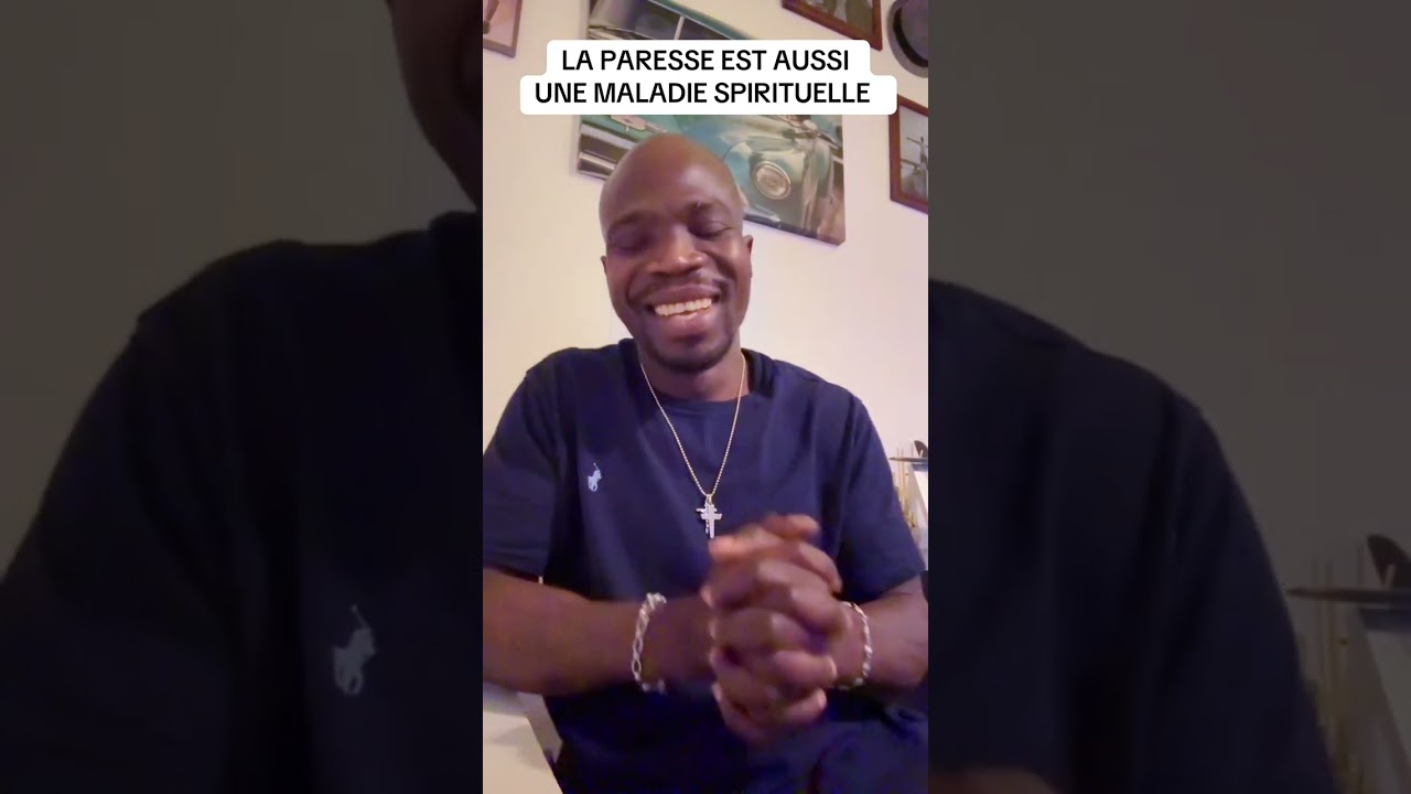 LA PARESSE EST AUSSI UNE MALADIE SPIRITUELLE