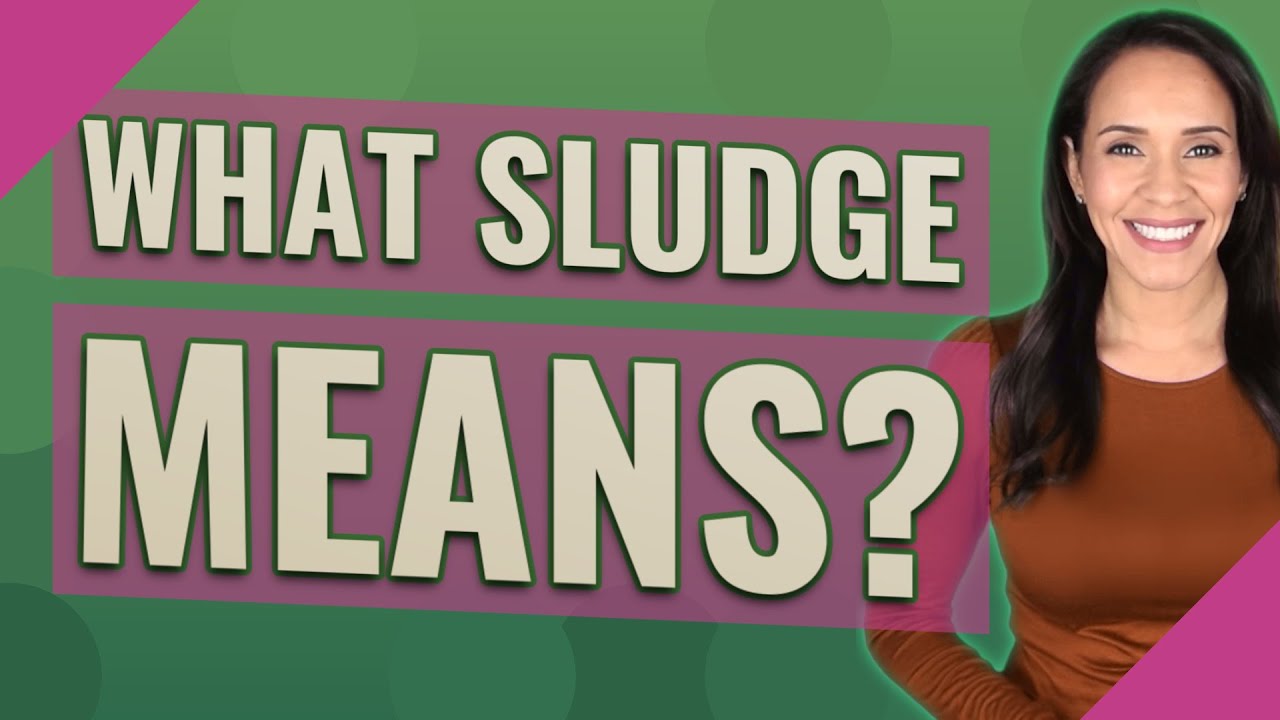 What sludge means?