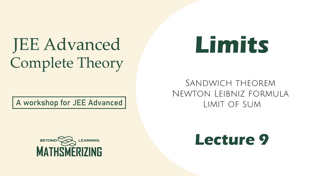 Limits | Lecture 9 | Sandwich theorem | Newton Leibniz formula | Limit of sum | JEE | ISI | CMI