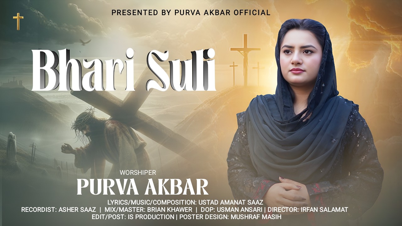 BHARI SULI || New Masihi Geet 2026 | PURVA AKBAR | Roza | Easter | Special Song