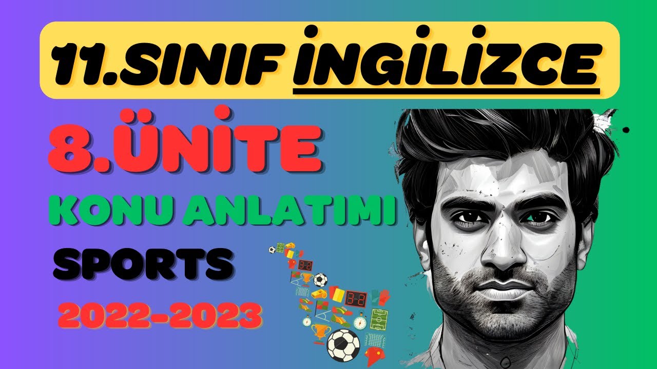 11. SINIF İNGİLİZCE 8. ÜNİTE KONU ANLATIMI | SPORTS