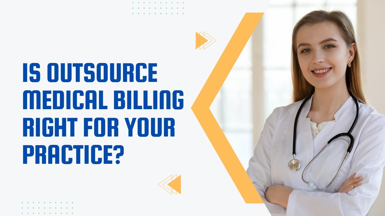 Is Outsource Medical Billing Right for your Practice | Medical Billing | @247medicalbillingservices