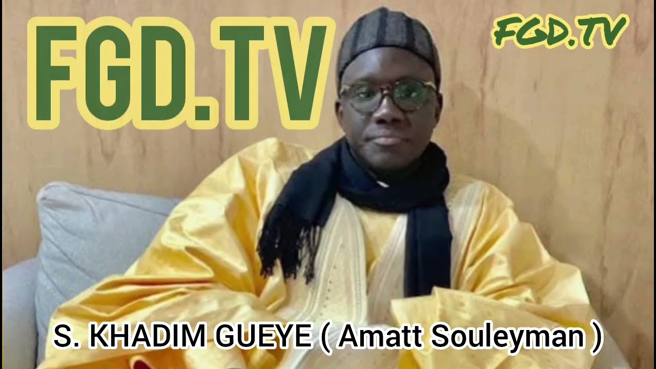 S.Khadim Gueye ( amatt Souleymaa )