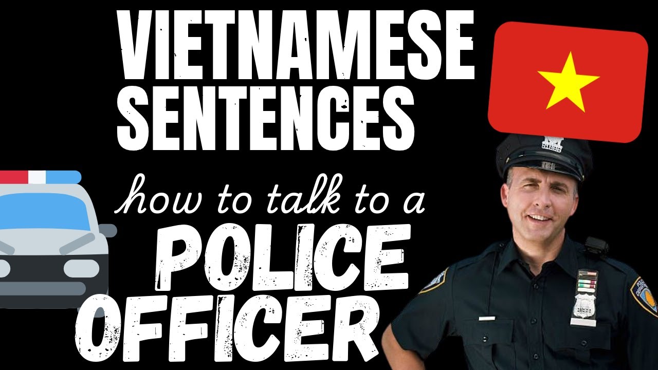 How to talk to a Police Officer in Vietnamese | Learn Vietnamese with sentences
