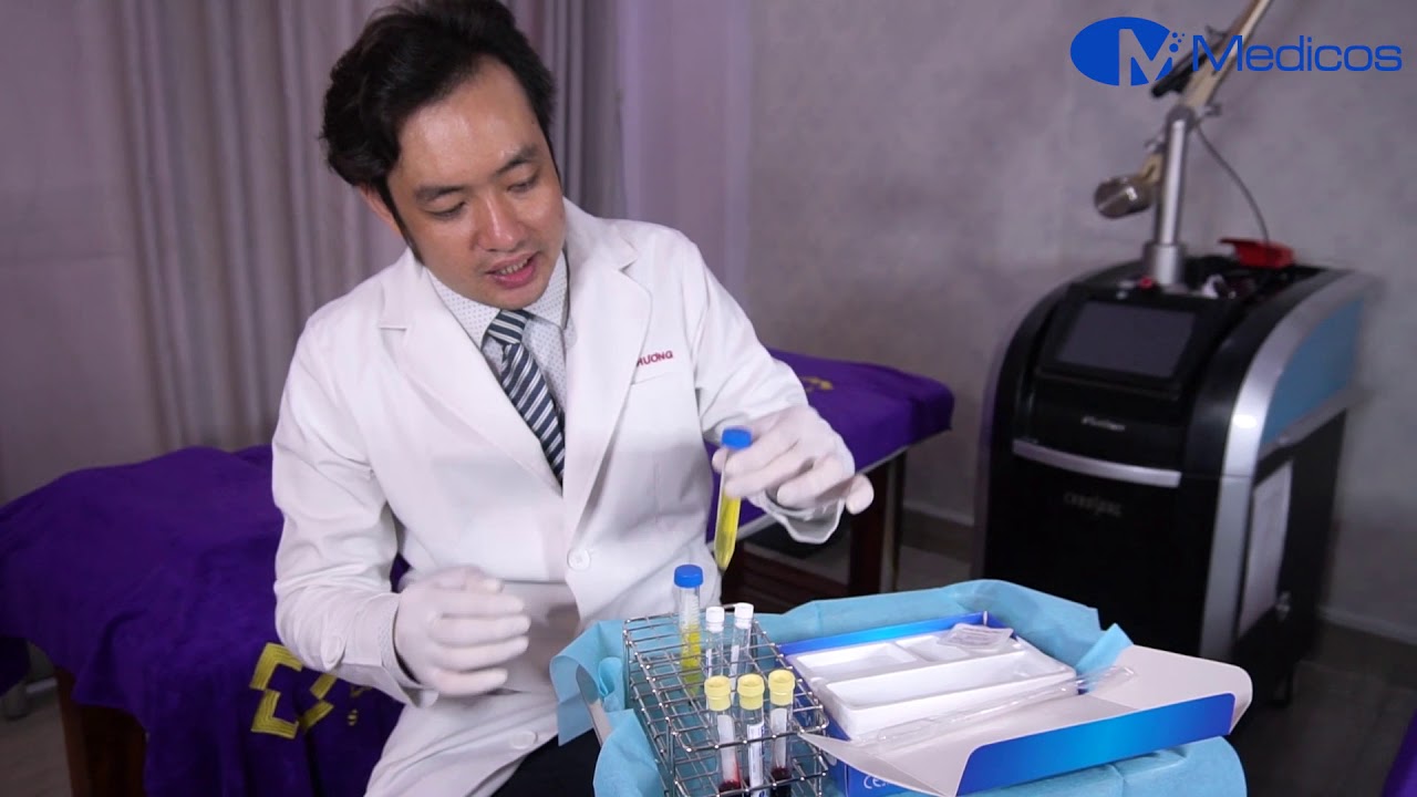 Quy trình thực hiện PRP - Huyết tương giàu tiểu cầu, Kit Medicos, chuẩn FDA. Bác sĩ Phương hướng dẫn