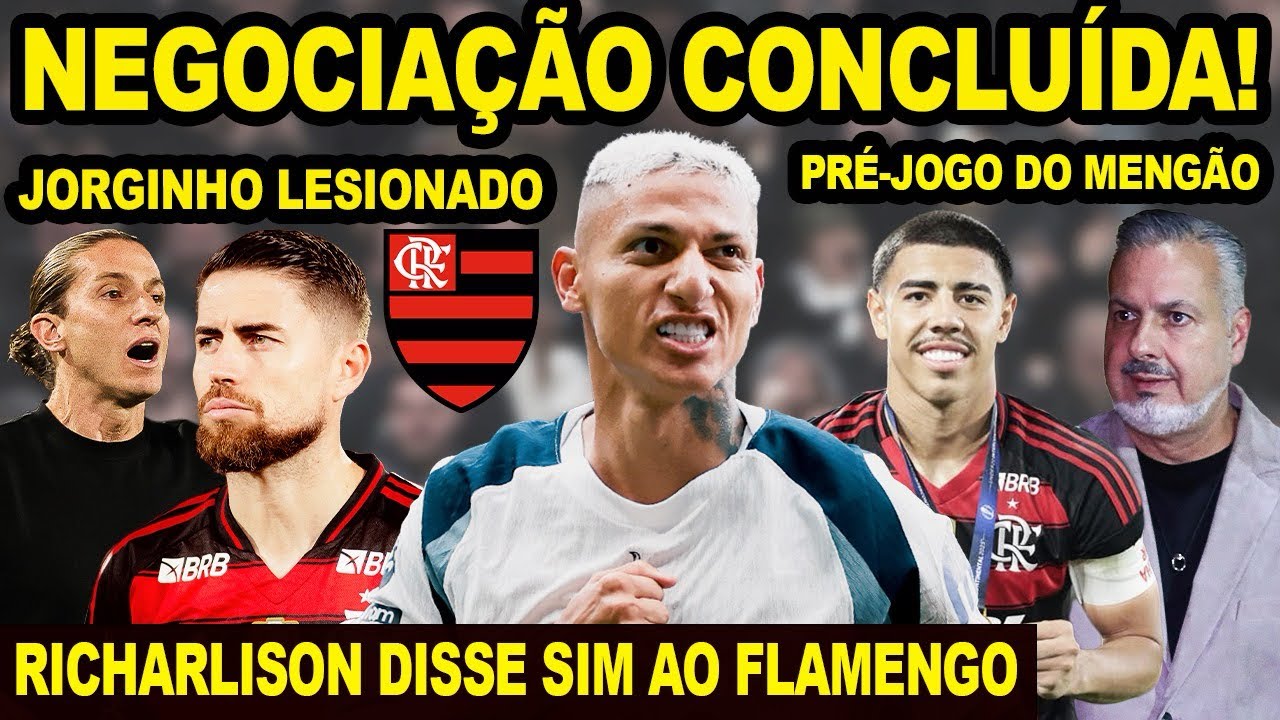 NEGOCIAÇÃO CONCLUÍDA! RICHARLISON DISSE SIM AO FLAMENGO! JORGINHO LESIONADO! PRÉ JOGO DO MENGÃO! E+