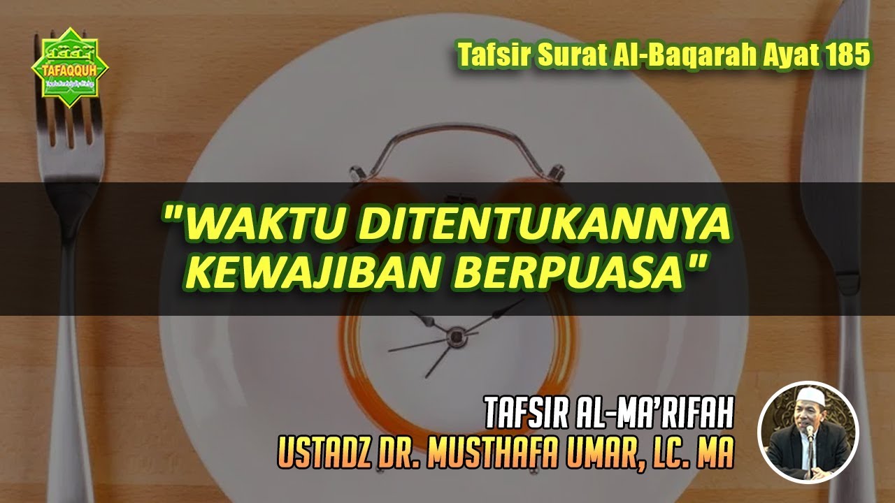 TAFSIR SURAT AL-BAQARAH AYAT 185 | Ustadz Dr. Musthafa Umar, Lc. MA