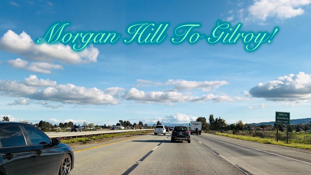 MORGAN HILL TO GILROY CALIFORNIA DRIVE!