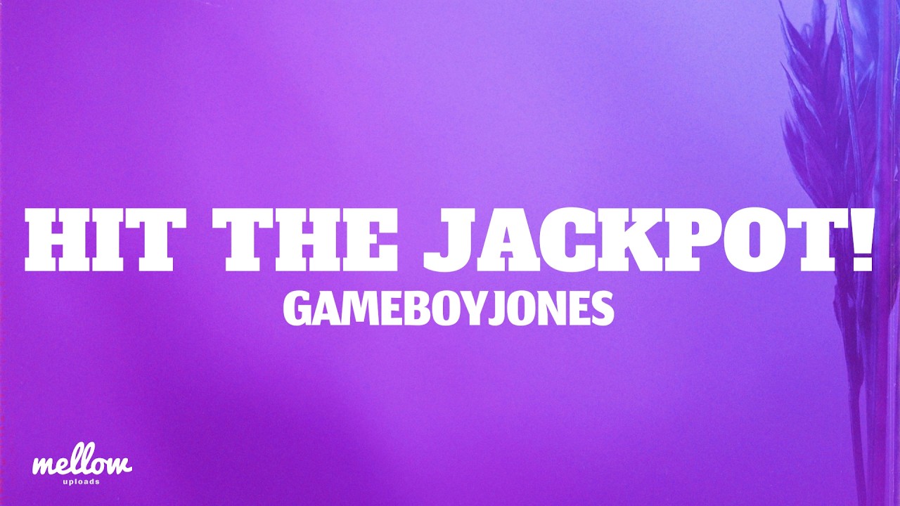 GameboyJones - HIT THE JACKPOT! (Lyrics)