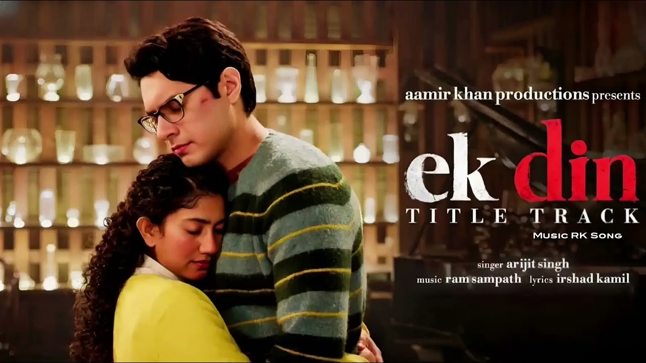 Ek din | Arijit Singh & Aamir Khan | Sai Pallavi, Junaid Khan | Ram Sampath, Irshad K