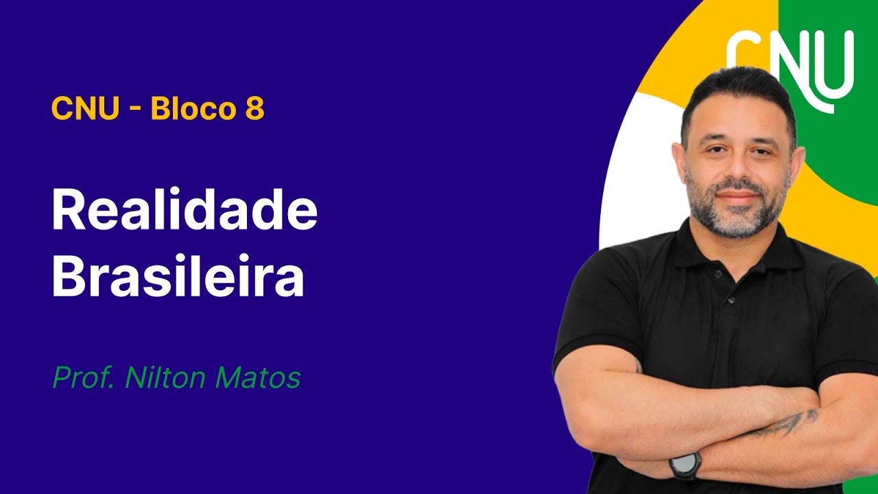 CNU - Bloco 8 - Realidade Brasileira: A redemocratização e a busca pela estabilidade econômica
